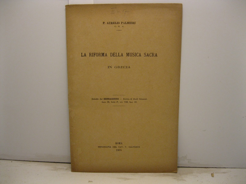 La riforma della musica sacra in Grecia. Estratto dal Bessarione. Rivista di Studi Orientali, anno IX, serie 2°, vol. VIII, fasc. 82.